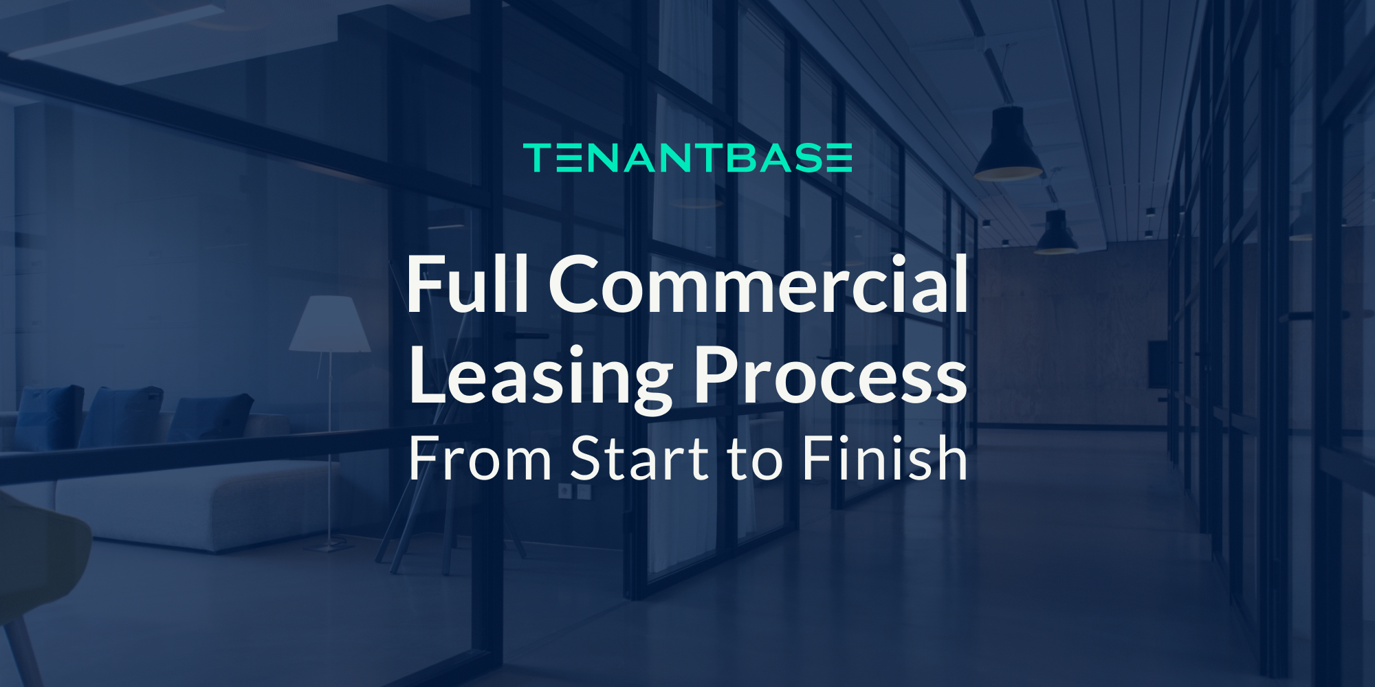 The Entire Commercial Leasing Process Start to Finish